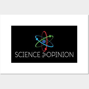 Science Is Greater Than Opinion Costume Gift Posters and Art